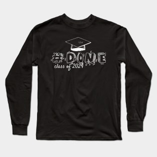 #Done, Class of 2024, Graduation design Long Sleeve T-Shirt